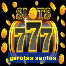 garotas santos